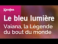 Download Lagu Karaoke Le bleu lumière - Vaiana (Cerise Calixte) *