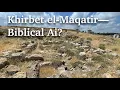 Download Lagu Khirbet el-Maqatir: Evidence of Biblical Ai?