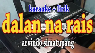 Download DALAN NA RAIS [KARAOKE] ARVINDO SIMATUPANG MP3