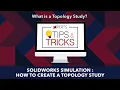 Tips and Tricks SOLIDWORKS SIMULATION Creating a Topology Study
