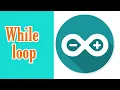 while loop in arduino arduino programming tutorial - 07 while loop with example
