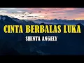 Download Lagu Shinta Angely  - Cinta Berbalas Luka | Lirik