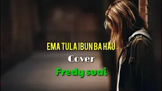 Download Fredy suai 2022 - cover || Ema tula ibun ba Hau ( Letra ) || MP3