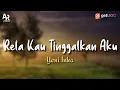 Download Lagu Lirik Lagu Rela Kau Tinggalkan Aku - Yeni Inka (LIRIK)