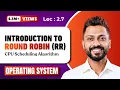 L-2 7 Round Robin RR CPU Scheduling Algorithm with Example