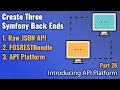 Create Three Symfony Back Ends - Part