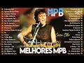 MPB Antigas - Música Popular Brasileira - Djavan,Vanessa Da Mata, Rita Lee, Zé Ramalho, Cassia Eller