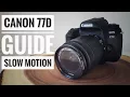 Canon 77D Guide - How to Shoot Slow Motion Footage