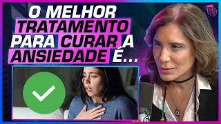 TÉCNICAS para TRATAR a ANSIEDADE CRÔNICA - ANA BEATRIZ BARBOSA