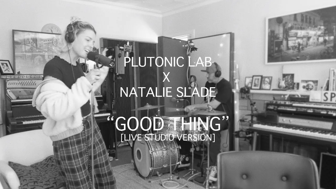 Plutonic Feat. Natalie Slade - Good Thing (Live Studio Version) Plutonic Feat. Natalie Slade - Good Thing (Live Studio Version)
