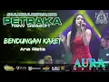 Download Lagu Bendungan Karet - Ana Rista - Aura Music Live Petraka 2025 New season
