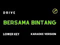 Download Lagu DRIVE - BERSAMA BINTANG (KARAOKE VERSION) LOWER KEY