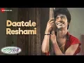 Download Lagu Daatale Reshami | Time Pass | Prathamesh Parab, Ketakee Mateygaonkar |Mahalaxmi Iyer, Chinar Kharkar
