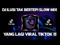 Download Lagu DJ ILUSI TAK BERTEPI !! TAK PERNAH LEPAS KAU DALAM INGATANKU VIRAL TIKTOK FULL BASS 2021