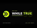 While True Coding Music Ship Mode Beats
