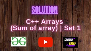 C Arrays Sum of array Set 1 GEEKSFORGEEKS 100 Test Cases Passed gorakhcodes