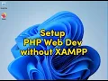 How to setup PHP locally without Xampp