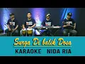 Download Lagu KARAOKE SURGA DI BALIK DOSA - NIDA RIA  ( Versi Live )