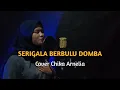 Download Lagu SERIGALA BERBULU DOMBA - Cover Chika Arnelia