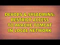 DevOps SysAdmins Restrict access to apache tomcat in local network 2 Solutions
