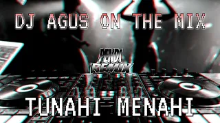 Download DJ AGUS ON THE MIX - TUNAHI MENAHI REMIX TERBARU 2023 ATHENA BANJARMASIN PALING KENCANG !!! MP3