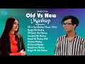 Old Vs New Mashup - Bangla Mashup Songs - Hasan S. Iqbal \u0026 Dristy Anam - Romantic Songs