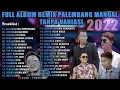 Download Lagu FULL ALBUM REMIX PALEMBANG MANUAL TANPA VARIASI 2022 || LAGU POP MELAYU
