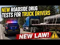 New Roadside Tests For Truck Drivers
