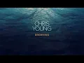 Chris Young - Drowning (Official Lyric Video)