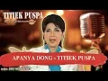 Download Lagu APANYA DONG   TITIEK PUSPA Karaoke