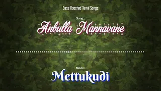 anbulla mannavane mettukudi bass boosted audio song use headphones for better experience 