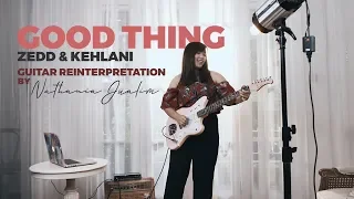 Download Good Thing - Zedd \u0026 Kehlani | Guitar Reinterpretation by Nathania Jualim MP3