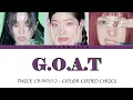 TWICE (트와이스) (Mina, Dahyun, Chaeyoung) - G.O.A.T [Color Coded Lyrics]