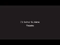Tinashe - I'd Rather Be Alone (karaoke)
