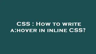 CSS How to write a hover in inline CSS