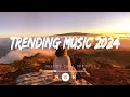 Download Lagu Trending music 2024 ~ Top Songs Spotify 2024 - Trending Tiktok songs 2024 (Playlist Mix Hits)