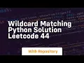 Wildcard matching python solution leetcode 44