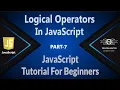 07 Logical Operators In JavaScript AND OR Operators In JavaScript JavaScript