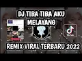 Download Lagu DJ TIBA TIBA AKU MELAYANG || REMIX VIRAL TIKTOK TERBARU 2022 JEDAG JEDUG FULL BASS