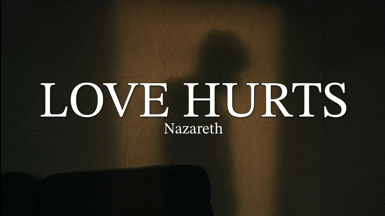 Love Hurts (LYRICS) by Nazareth ♪ Love Hurts (LYRICS) by Nazareth ♪
