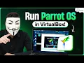 Parrot OS on VirtualBox Secure VM Setup Beginner Friendly