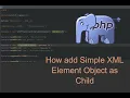 How to add simple xml element object as a child to other xml object in PHP PHP Tutorial