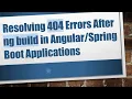 Resolving 404 Errors After ng build in Boot Applications