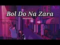 Download Lagu Bol Do Na Zara [Slowed + Reverb] Armaan Malik | Bollywood hindi lofi song