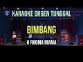 Download Lagu BIMBANG - H RHOMA IRAMA / KARAOKE ORGEN TUNGGAL