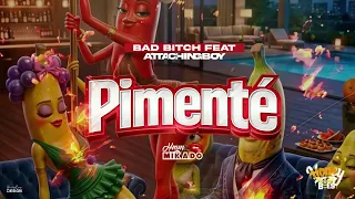 BAD BITCH x ATTACHING BOY x MIKADO - PIMENTÉ