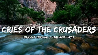 struggle jennings u0026 caitlynne curtis cries of the crusaders official music video