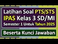 Download Lagu Latihan Soal PTS/STS IPAS Kelas 3 SD/MI Semester 1 Tahun 2025 Kurikulum Merdeka \u0026 kunci jawaban