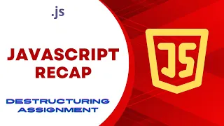 JavaScript Recap Destructuring Assignment