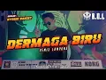 DJ DERMAGA BIRU VERSI REMIX LAMPUNG TERBARU DINDA HAFIZ || BUJANG ORGEN LAMPUNG 2022